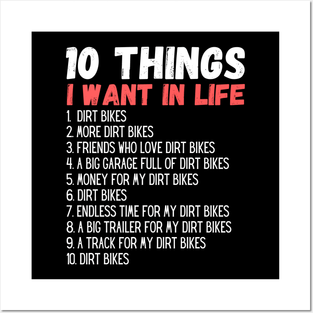 10 Things I Want In My Life Dirt Bikes More Dirt Bikes Wall Art by Arts-lf